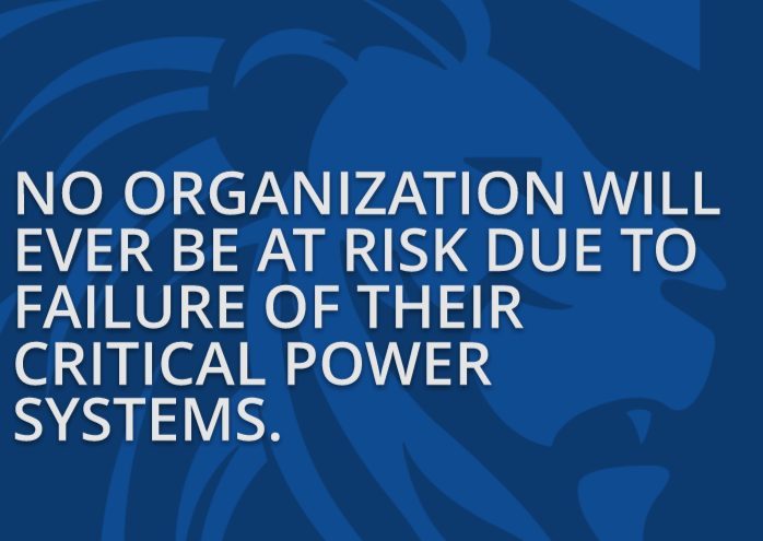 quote that reads "no organization will ever be at risk due to failure of their critical power systems"